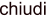 chiudii